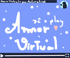 Amor Virtual ~ Dê o play