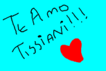 Te amo Tissiani