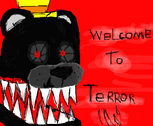 Welcome to terror
