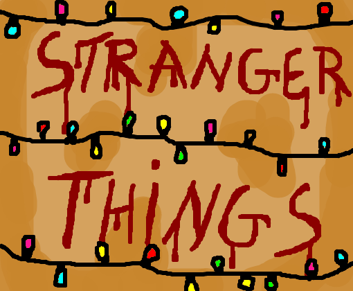 Stranger <3 Things