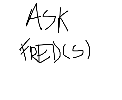 Ask Fred (s)