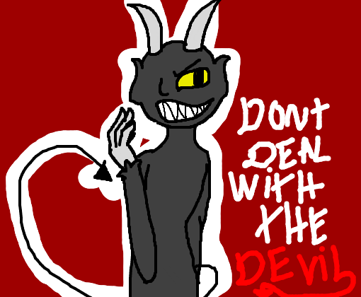 dont deal with the devil