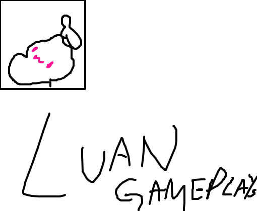 LUAN GAMEPLAYS
