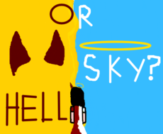 Hell or Sky?