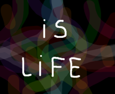 is life