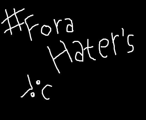 #FORAHATER\'S