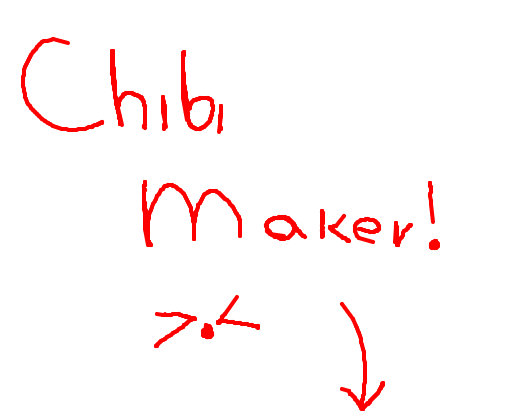 Chibi maker!