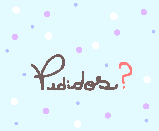 PEDIDOS?? ^~