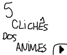 5 cliches dos animes