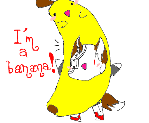 I\'m a banana!