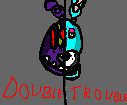 double throuble