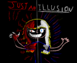 Just an illusion