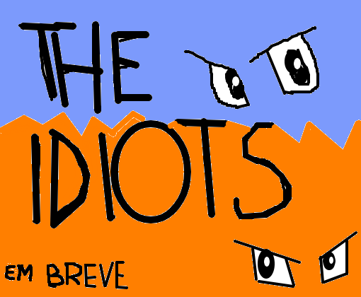 the idiots