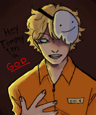 Hey Tommy im a god....