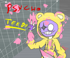 psycho teddy (ft.purple bear)