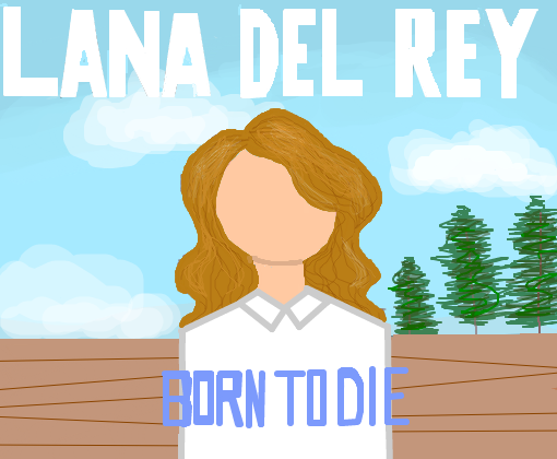 Born to die - Lana Del Rey