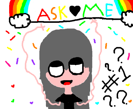 ASK ME!!
