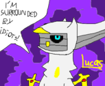 I'M SURROUNDED BY IDIOTS- ARCEUS