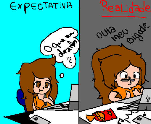 :D expectativa vs realidade