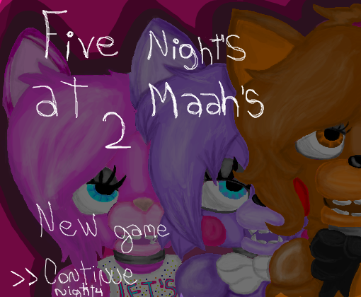 Five Night\'s At Maah\'s