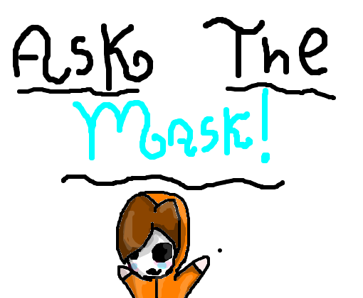 Ask the Mask!