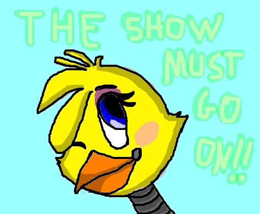 The Show Must Go On Toy Chica