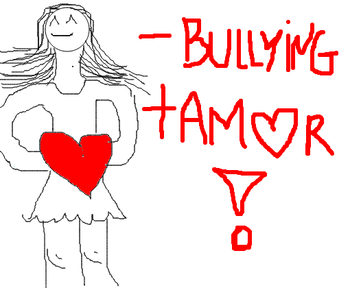 - Bullying +Amor