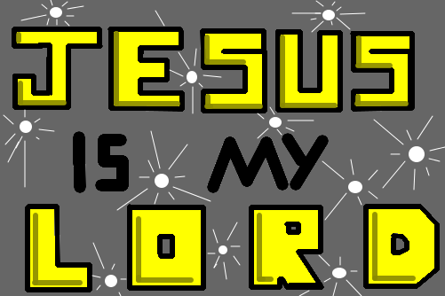 Jesus is my Lord