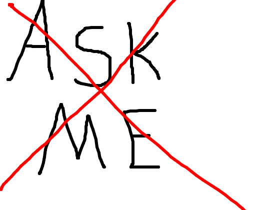 Ask Me(Acabou ._>.)