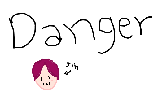 YOU IN DANGER