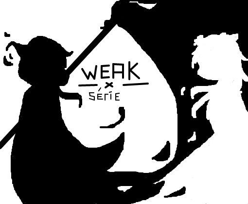 Série-Weak
