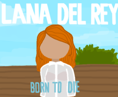 Born To Die - lana Del Rey