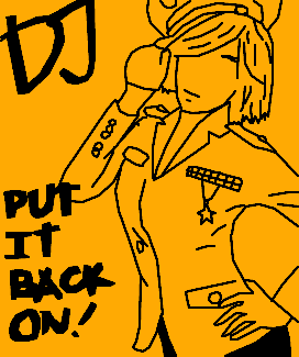 DJ, put it back on!