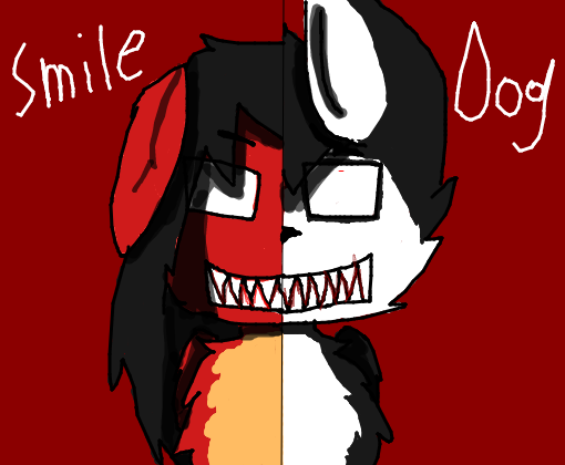 Smile Dog (Creepypasta) :,,v