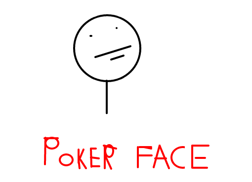 Pokerface \'-\'