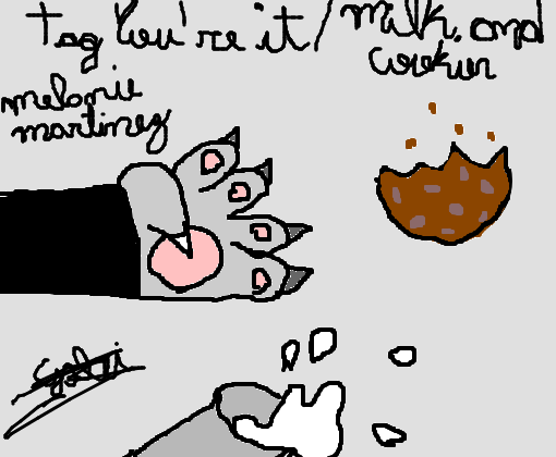 tag you\'re it/milk and cookies