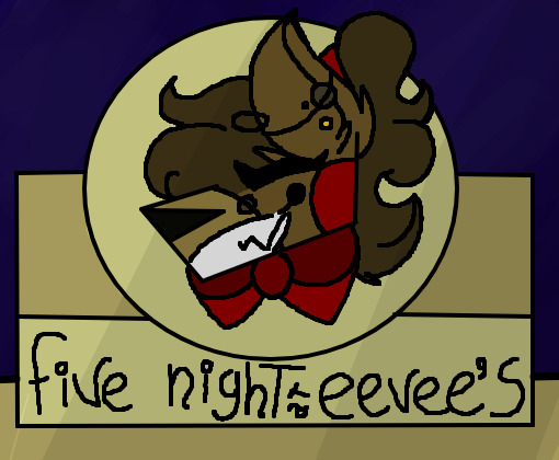 .::Five Night at Eevee\'s.~