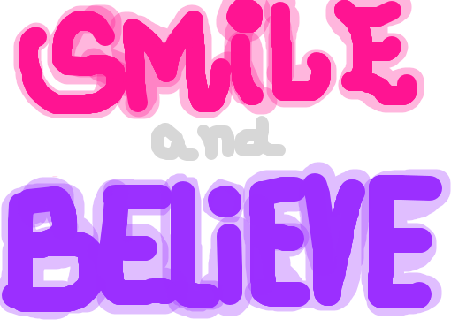 Smile and Believe %5