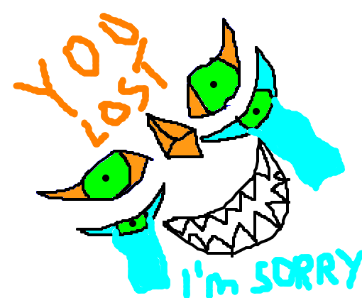 you lost...i\'m sorry