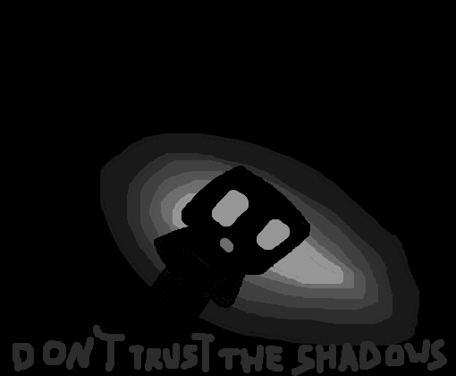 dont trust the shadows