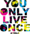 youonlyliveonce