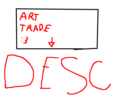ART TRADE!!! (DESC)